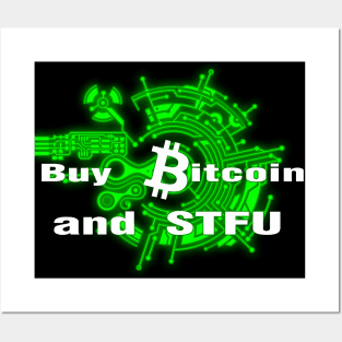 Buy Bitcoin and STFU Green Posters and Art